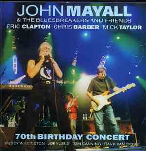 John Mayall & The Bluesbreakers And Friends | Eric Clapton • Chris Barber • Mick Taylor - 70th Birthday Concert