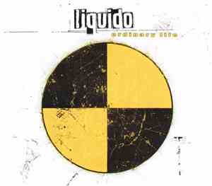 Liquido - Ordinary Life