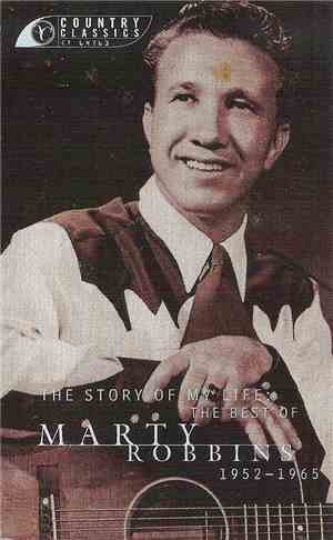 Marty Robbins - The Story Of My Life: The Best Of Marty Robbins 1952-1965