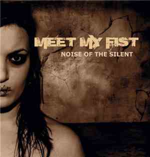 Meet My Fist - Noise Of The Silent