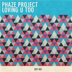 Phaze Project - Loving U Too
