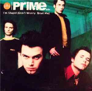 Prime Sth - I'm Stupid (Don't Worry 'Bout Me)