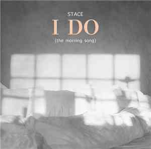 Stace - I Do (The Morning Song)