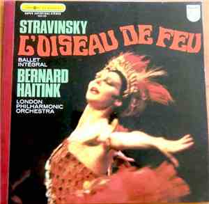 Stravinsky - Bernard Haitink, London Philharmonic Orchestra - L'Oiseau De Feu