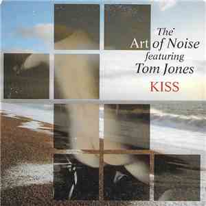 The Art Of Noise Featuring Tom Jones - Kiss