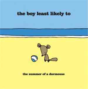The Boy Least Likely To - The Summer Of A Dormouse