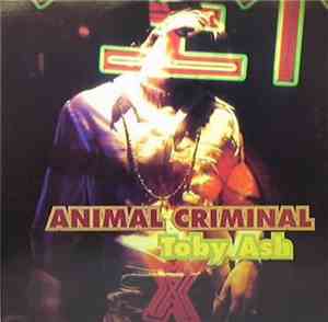Toby Ash - Animal Criminal