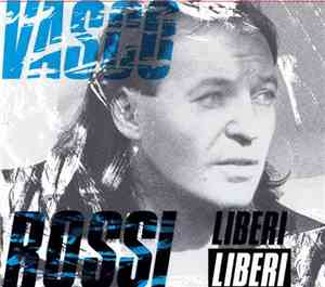 Vasco Rossi - Liberi Liberi