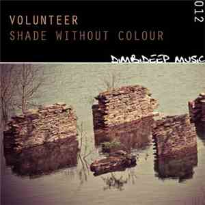 Volunteer  - Shade Without Colour