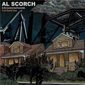 Al Scorch & The Country Soul Ensemble - Tired Ghostly Town