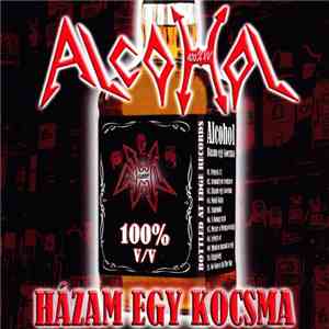 Alcohol  - Házam egy kocsma