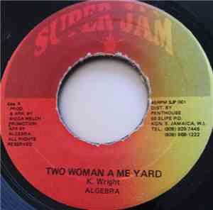 Algebra  - Two Woman A Me Yard