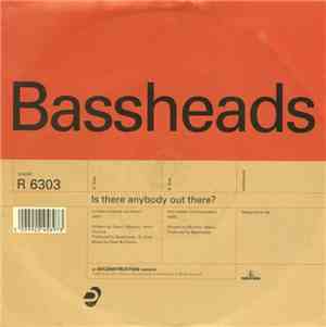 Bassheads - Is There Anybody Out There?