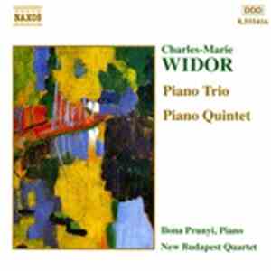 Charles-Marie Widor - Piano Trio, Op. 19 / Piano Quintet, Op. 7