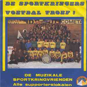 De Muzikale Sportkringvrienden + Alle Supporterslokalen - De Sportkringers / Voetbal Troef !