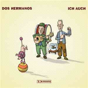 Dos Hermanos - Ich auch