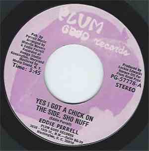 Eddie Perrell - Yes I Got A Chick On The Side, Sho Nuff / You've Lost That Loving Feeling