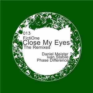 FictiOne - Close My Eyes - The Remixes