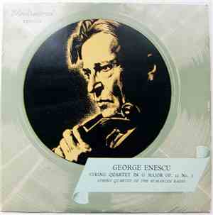 George Enescu / String Quartet Of The Rumanian Radio - String Quartet In G Major Op. 22 No. 2