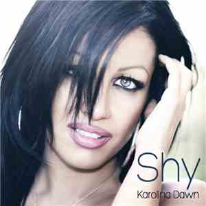 Karolina Dawn - Shy
