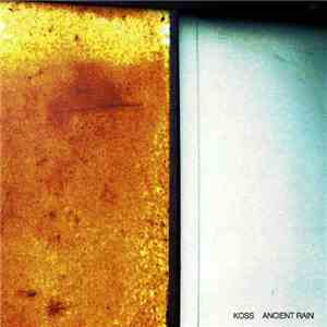 Koss - Ancient Rain