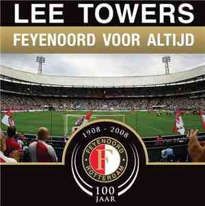 Lee Towers - Feyenoord Voor Altijd
