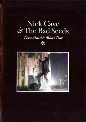 Nick Cave & The Bad Seeds - The Abattoir Blues Tour