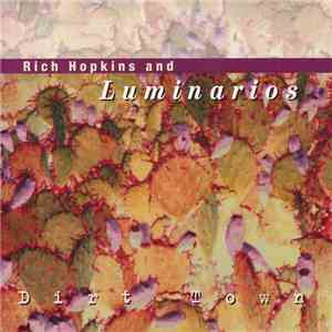 Rich Hopkins And Luminarios - Dirt Town