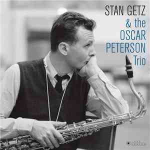 Stan Getz & The Oscar Peterson Trio - Stan Getz & the Oscar Peterson Trio