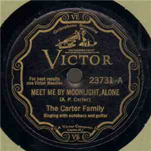 The Carter Family - Meet Me By Moonlight, Alone / Wabash Cannonball