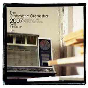 The Cinematic Orchestra - 2007.06.05 Ma Fleur Live At The Barbican 4 Track EP