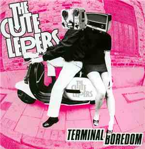 The Cute Lepers - Terminal Boredom