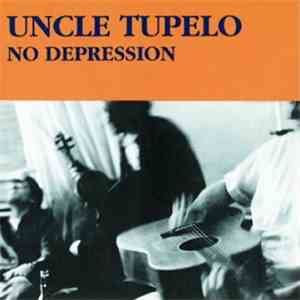 Uncle Tupelo - No Depression