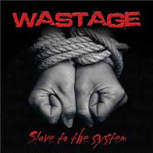 Wastage - Slave To The System