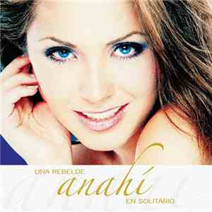 Anahi  - Una Rebelde En Solitario