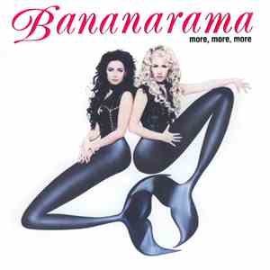 Bananarama - More, More, More