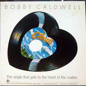 Bobby Caldwell - What You Won't Do For Love