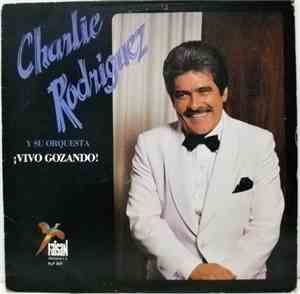 Charlie Rodriguez Y Su Orquesta - Vivo Gozando!