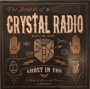 Crystal Radio - Ghost In You