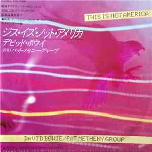 David Bowie / Pat Metheny Group - This Is Not America