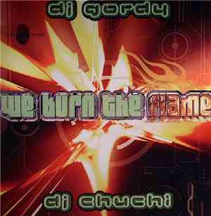 DJ Gordy & DJ Chuchi - We Burn The Flame