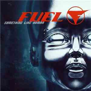 Fuel  - Something Like Human