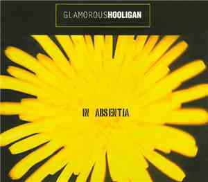 Glamorous Hooligan - In Absentia