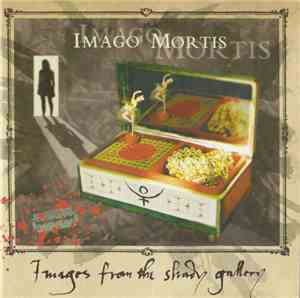 Imago Mortis  - Images From The Shady Gallery