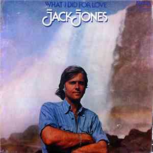 Jack Jones - What I Did For Love
