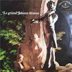 Johann Strauss Jr. - Le Grand Johann Strauss