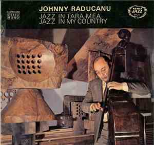 Johnny Răducanu - Jazz În Țara Mea / Jazz In My Country