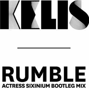 Kelis - Rumble (Actress Sixinium Bootleg Mix)