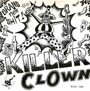 Killer Clown - Brand New Shit!