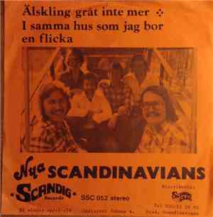 Nya Scandinavians - Älskling Gråt Inte Mer